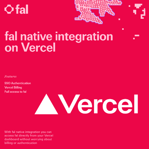 Launch of fal AI integration on Vercel