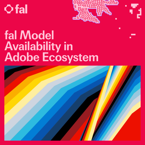 Announcing fal Models Availability in Adobe’s Ecosystem